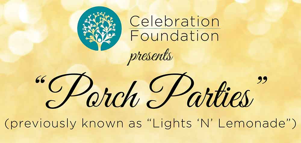 Porch Parties - Celebration Foundation